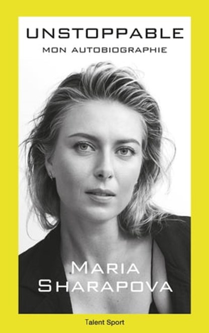 Maria Sharapova : Unstoppable, Maria Sharapova - Ebook - 9782378150204