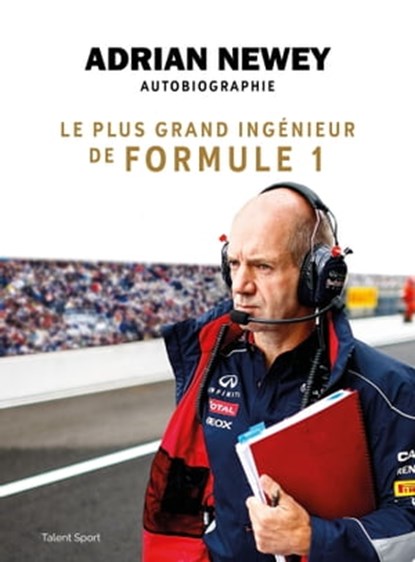 Adrian Newey, autobiographie, Adrian Newey - Ebook - 9782378150242