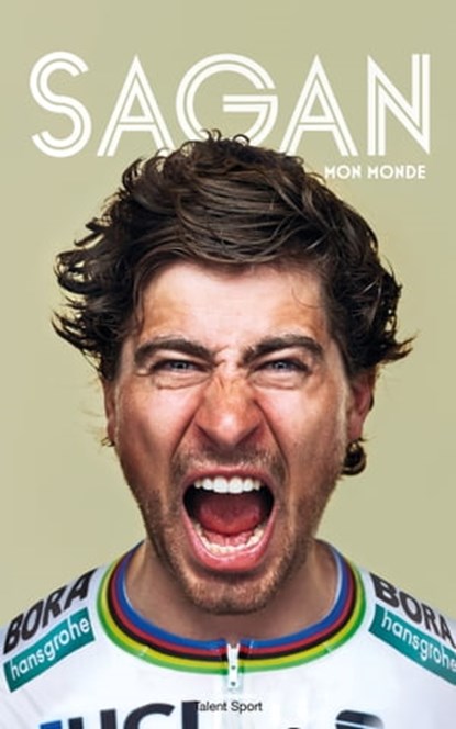Peter Sagan : Mon monde, Peter Sagan - Ebook - 9782378150693