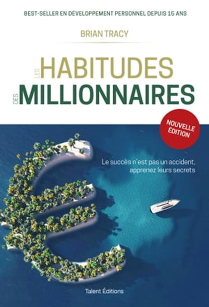 Les habitudes des millionnaires, Brian Tracy - Ebook - 9782378150792