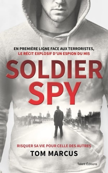 Espion - Le récit explosif d'un agent secret du MI5, Tom Marcus - Ebook - 9782378150853