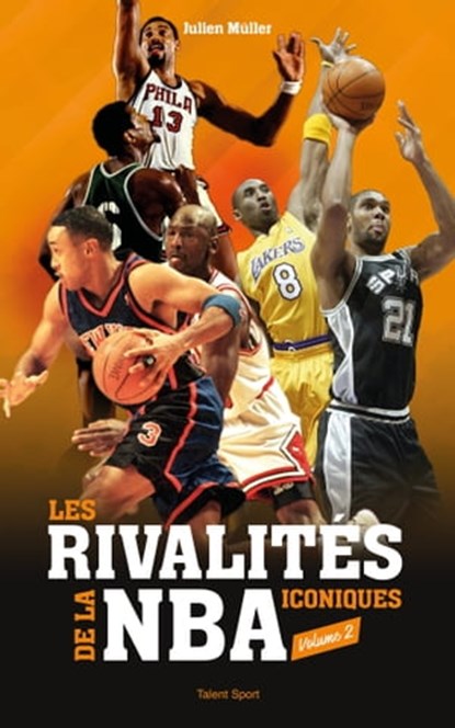 Les rivalités iconiques de la NBA - Volume 2, Julien Müller - Ebook - 9782378151812