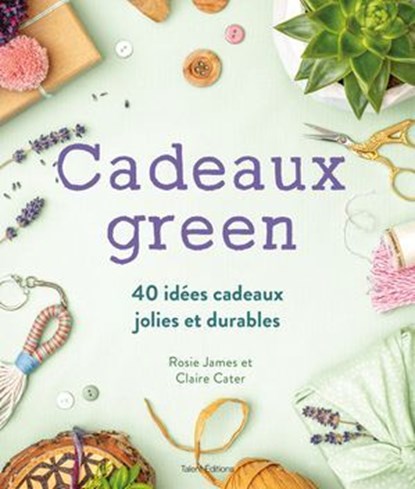 Cadeaux green, Rosie James ; Claire Cater - Ebook - 9782378152321