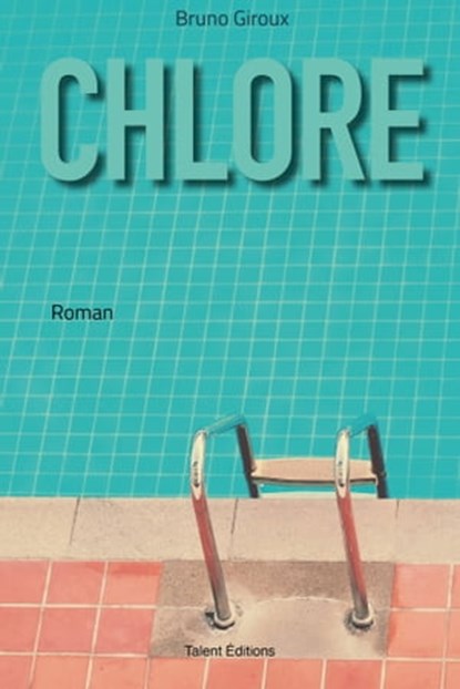 Chlore, Bruno Giroux - Ebook - 9782378152598