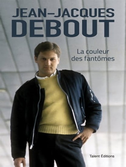 Jean-Jacques Debout : La couleur des fantômes, Jean-Jacques Debout - Ebook - 9782378152949