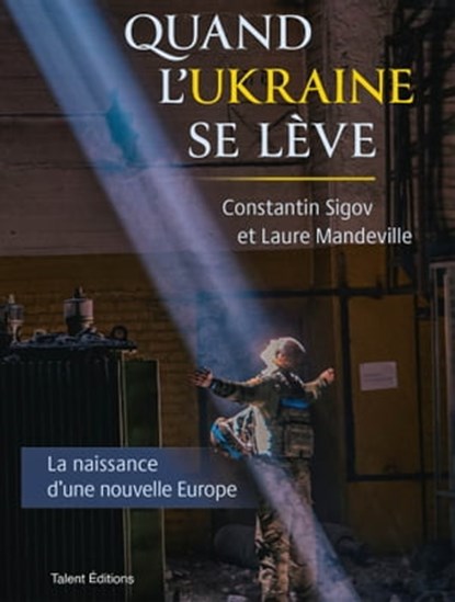Quand l'Ukraine se lève, Constantin Sigov ; Laure Mandeville - Ebook - 9782378152970