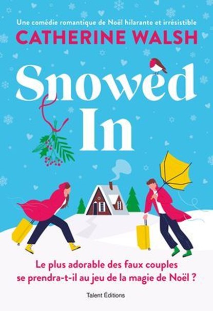 Snowed In : Une romance de Noël fake dating irrésistible, Catherine Walsh - Ebook - 9782378154363