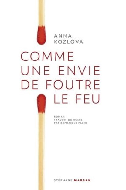 Comme une envie de foutre le feu, Anna Kozlova - Ebook - 9782378340728