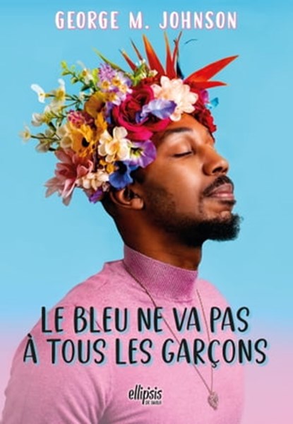 Le bleu ne va pas à tous les garçons (ebook), George M Johnson - Ebook - 9782378760496