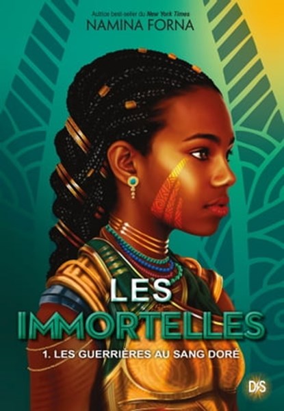 Les Immortelles (ebook) - Tome 01 Les Guerrières au sang doré, Namina Forna - Ebook - 9782378761721