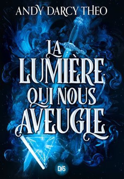 La Lumière qui nous aveugle (e-book) - Tome 1, Andy Darcy Theo - Ebook - 9782378766054
