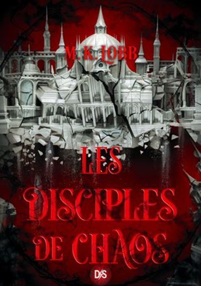 Les Disciples de Chaos (E-book) - Tome 2 Les Sept Saints sans visage, M. K. Lobb - Ebook - 9782378766184