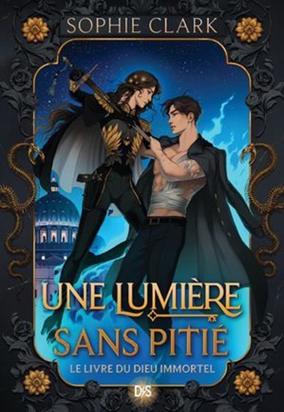 Le livre du dieu immortel - Livre 01 Une lumière sans pitié (e-book), Sophie Clark - Ebook - 9782378767297