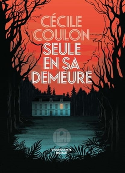 Seule en sa demeure, Cécile Coulon - Ebook - 9782378802455