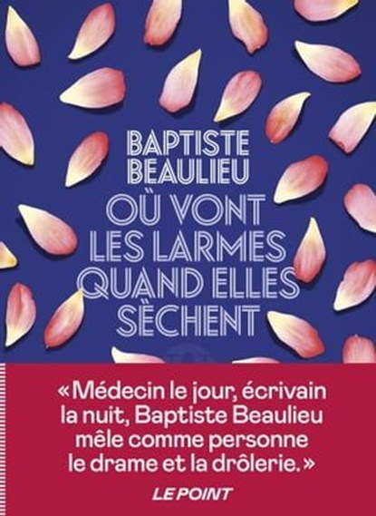 Où vont les larmes quand elles sèchent, Baptiste Beaulieu - Ebook - 9782378804138