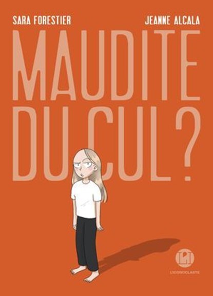 Maudite du cul ?, Sara Forestier ; Jeanne Alcala - Ebook - 9782378805326