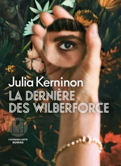 La dernière des Wilberforce, Julia Kerninon - Ebook - 9782378805951