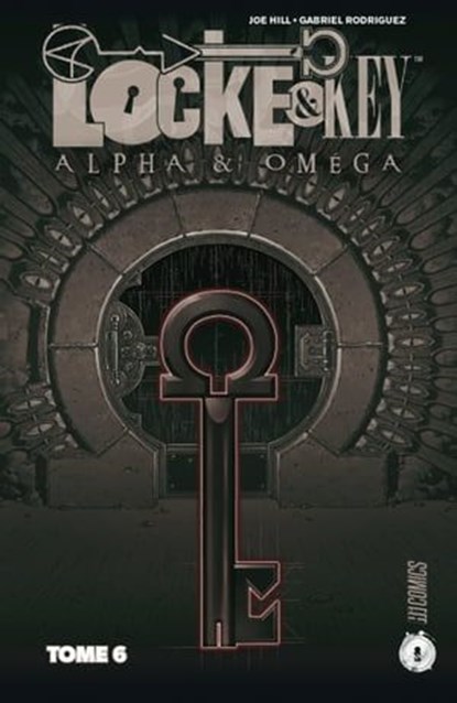 Locke & Key, T6 : Alpha & Omega, Joe Hill ; Gabriel Rodriguez - Ebook - 9782378870058