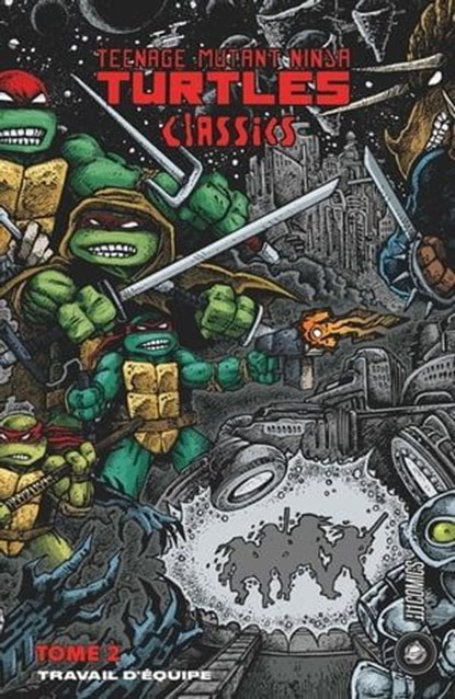 Les Tortues Ninja - TMNT Classics, T2 : Travail d'équipe, Kevin Eastman ; Peter Laird - Ebook - 9782378871956
