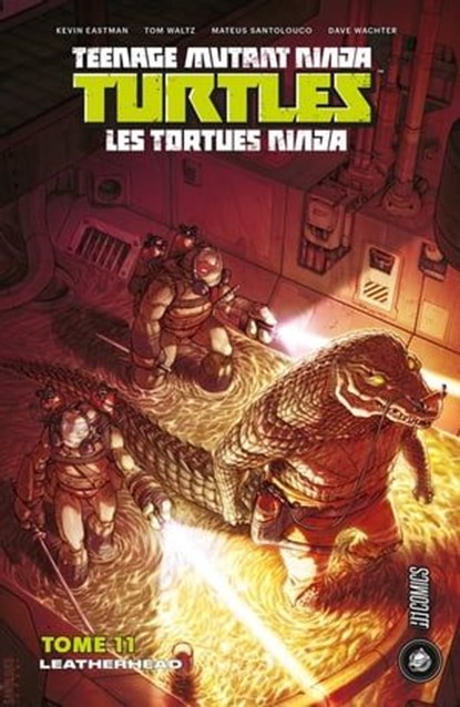 Les Tortues Ninja - TMNT, T11 : Leatherhead, Tom Waltz ; Bobby Curnow ; Mateus Santolouco ; Kevin Eastman - Ebook - 9782378871970