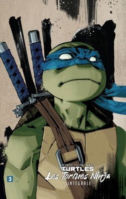 Les Tortues Ninja - TMNT : L'Intégrale T3, Kevin Eastman ; Tom Waltz ; Bobby Curnow ; Jason Ciaramella ; Brian Lynch ; Erik Burnham ; Ben Bates ; Dan Duncan ; Mike Costa ; Ben Epstein ; Paul Allor ; Dustin Weaver ; Mateus Santolouco ; Dave Wachter ; Sophie Campbell ; Cory Smith ; Mike Henderson - Ebook - 9782378872144