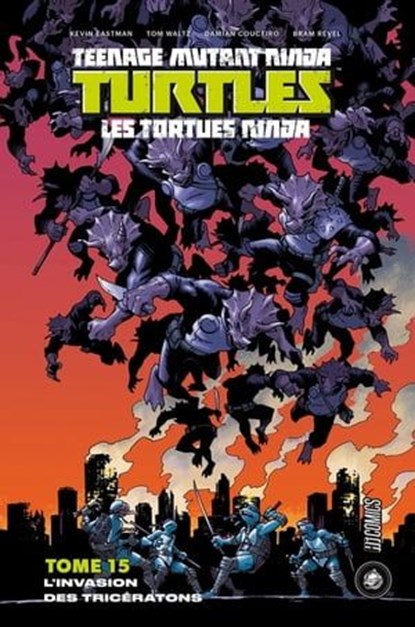 Les Tortues Ninja - TMNT, T15 : L'Invasion des Tricératons, Tom Waltz ; Bobby Curnow ; Kevin Eastman ; Damian Couceiro - Ebook - 9782378872472