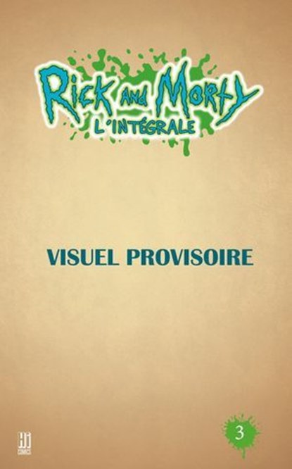 Rick & Morty : L'Intégrale T3, Kyle Starks ; Zac Gorman ; Sarah Graley ; Marc Ellerby ; CJ Cannon ; Katy Farina - Ebook - 9782378873905