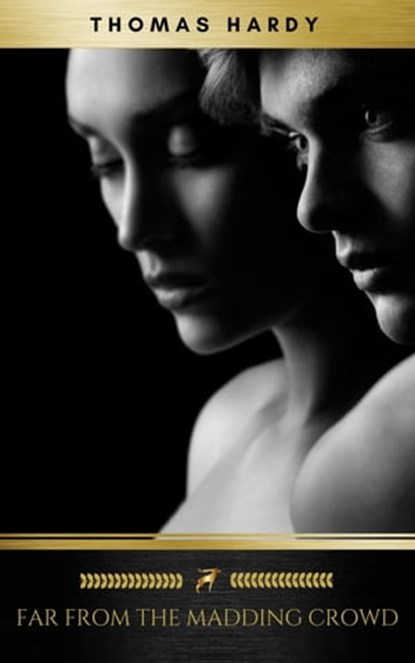 Far from the Madding Crowd, Thomas Hardy ; Golden Deer Classics - Ebook - 9782378981020