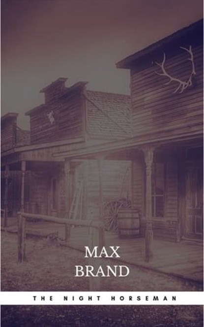 The Night Horseman, Max Brand - Ebook - 9782378985547
