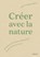 Creer avec la nature, Johanna Tagada Hoffbeck - Gebonden - 9782379222078