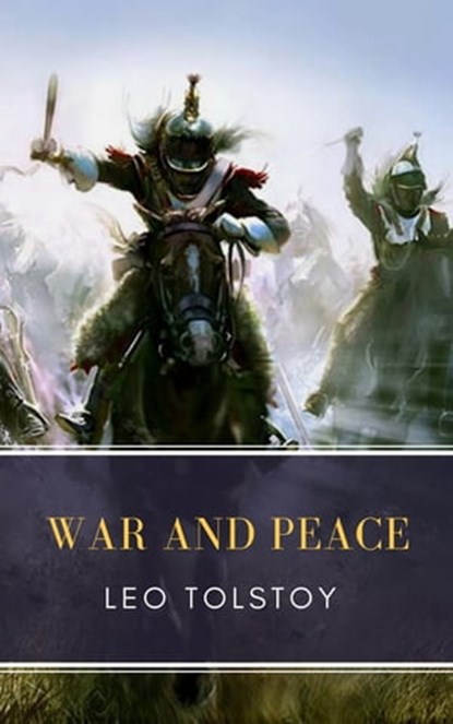 War and Peace, Lev Nikolayevich Tolstoy ; MyBooks Classics - Ebook - 9782379260308