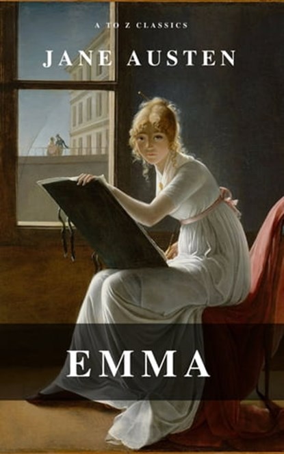 Emma (A to Z Classics), Jane Austen ; A to Z Classics - Ebook - 9782379260391