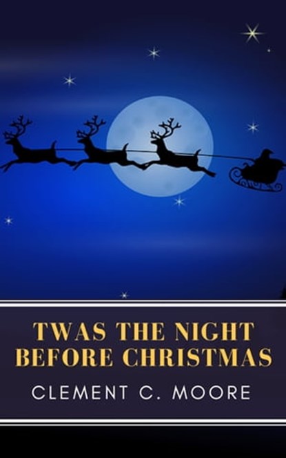 The Night Before Christmas (Illustrated), Clement C. Moore ; MyBooks Classics - Ebook - 9782379260858
