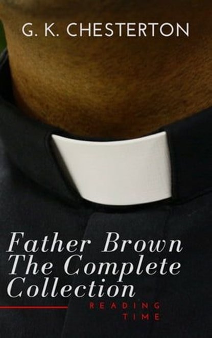 Father Brown: The Complete Collection, G. K. Chesterton - Ebook - 9782379261121