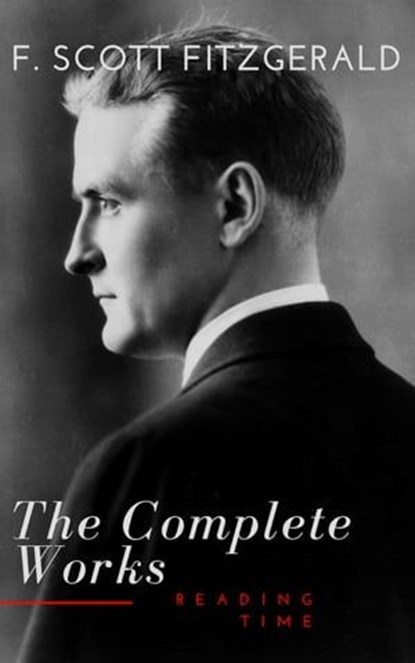 The Complete Works of F. Scott Fitzgerald, F. Scott Fitzgerald - Ebook - 9782379261145