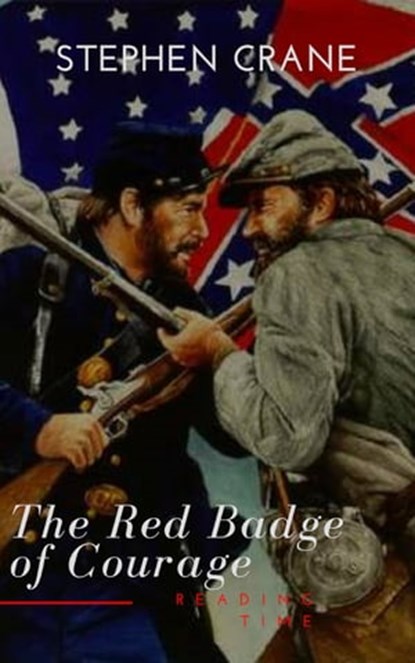 The Red Badge of Courage, Stephen Crane ; Reading Time - Ebook - 9782379261473
