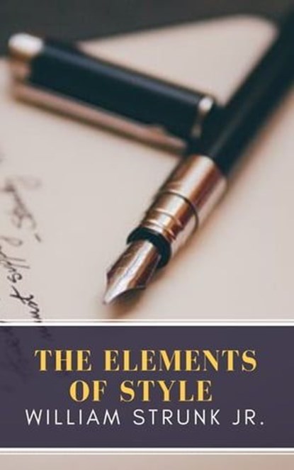 The Elements of Style, William Strunk - Ebook - 9782379261619