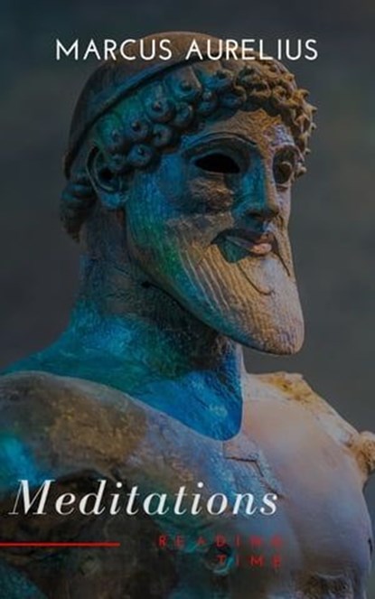 Meditations, Marcus Aurelius ; Reading Time - Ebook - 9782379261671