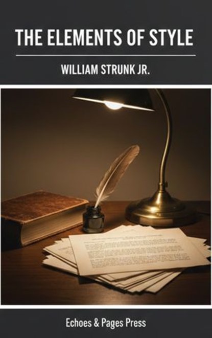 The Elements of Style, William Strunk Jr. - Ebook - 9782379262296