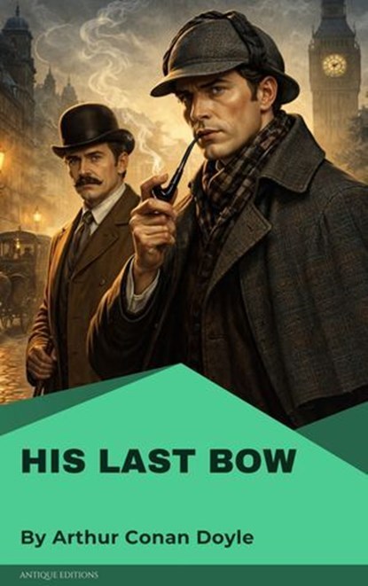 His Last Bow, Arthur Conan Doyle - Ebook - 9782379262807