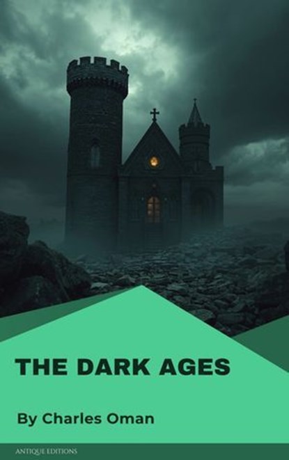 The Dark Ages, Charles Oman - Ebook - 9782379262975