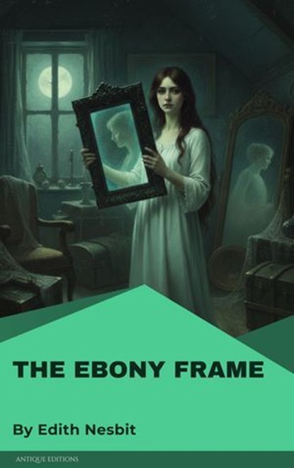 The Ebony Frame, Edith Nesbit - Ebook - 9782379263156