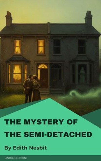 The Mystery of the Semi-Detached, Edith Nesbit - Ebook - 9782379263163