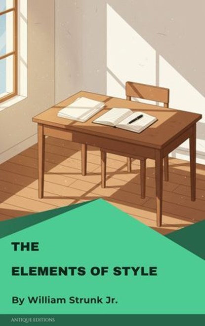 The Elements of Style, William Strunk Jr. - Ebook - 9782379264795