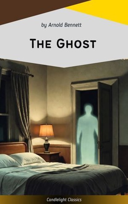 The Ghost, Arnold Bennett - Ebook - 9782379267666