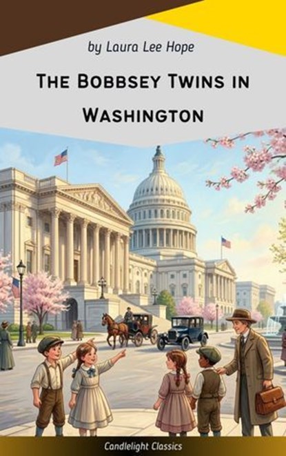 The Bobbsey Twins in Washington, Laura Lee Hope - Ebook - 9782379269103