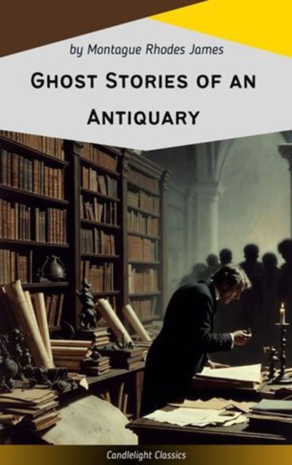 Ghost Stories of an Antiquary, Montague Rhodes James - Ebook - 9782379269363