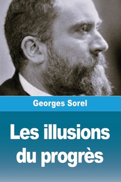 Les illusions du progrès, Georges Sorel - Paperback - 9782379762932