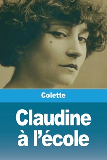 Claudine à l'école, Colette - Paperback - 9782379763274
