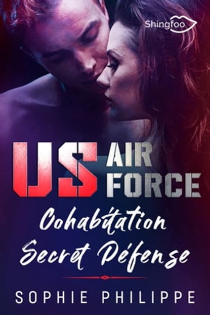 US AIR FORCE : Cohabitation Secret Defense, Sophie Philippe - Ebook - 9782379872457